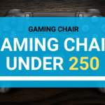 Best Gaming Chair Under 250